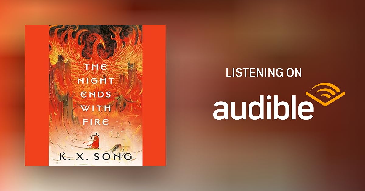 The Night Ends with Fire by K. X. Song Audiobook